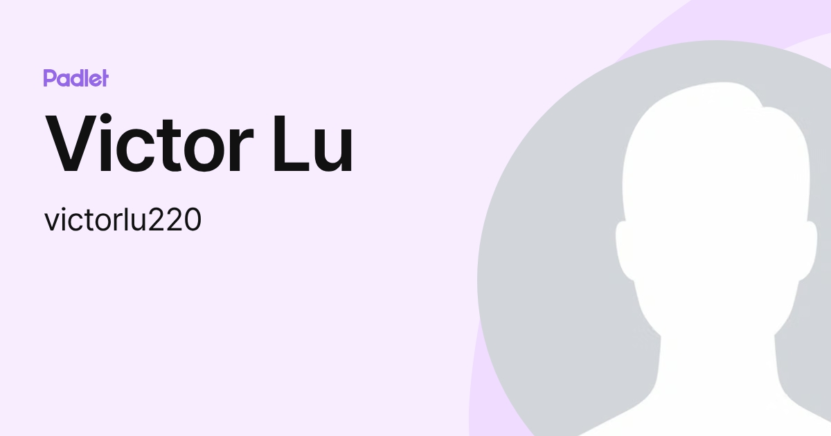 Victor Lu (victorlu220) profile | Padlet