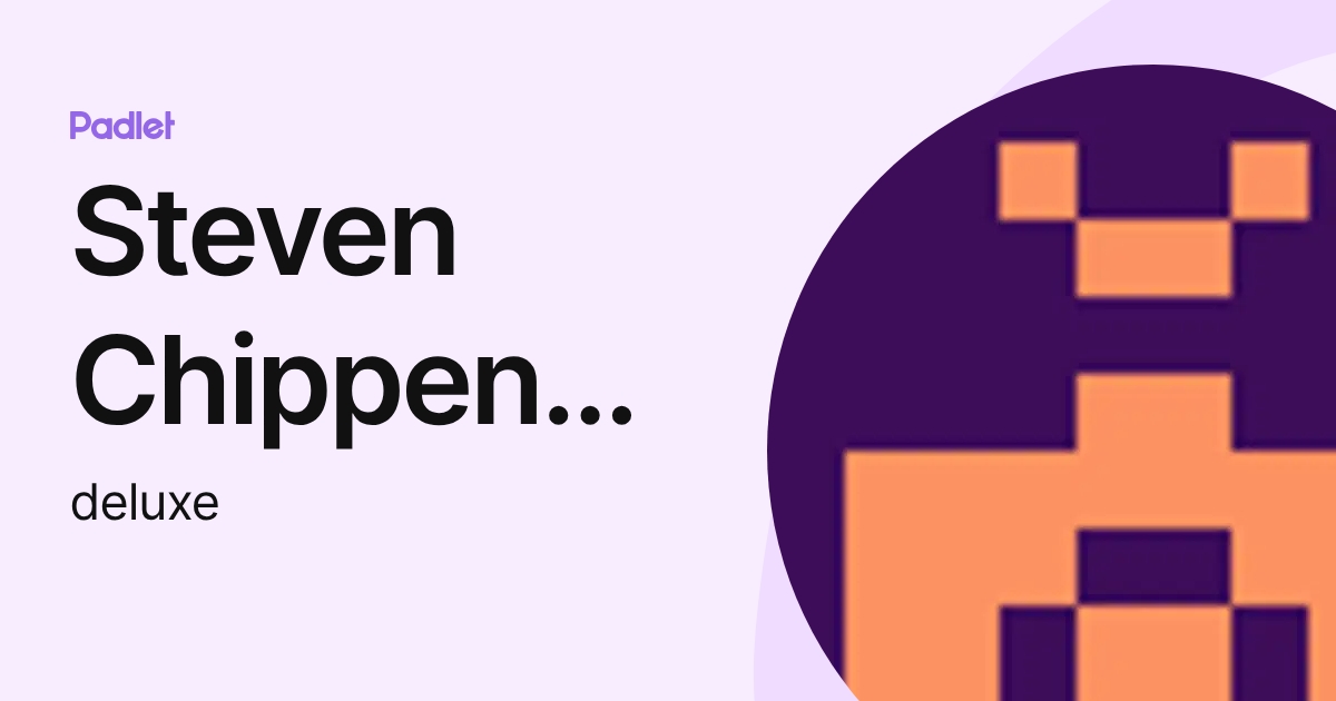 Steven Chippendale (deluxe) profile | Padlet