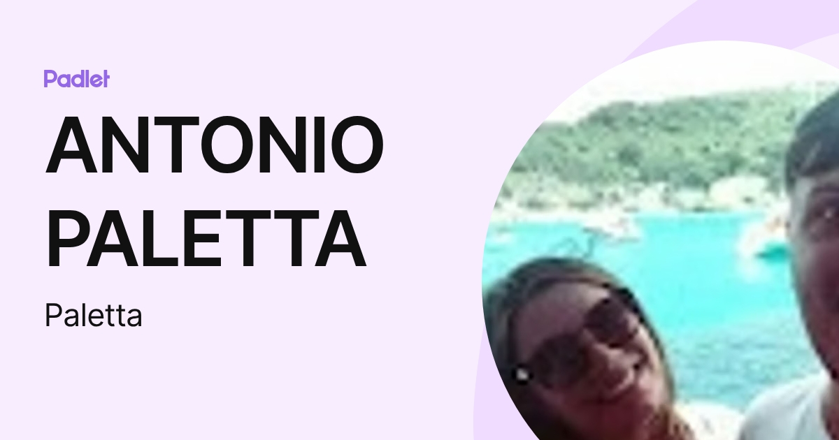 ANTONIO PALETTA (Paletta) profile | Padlet