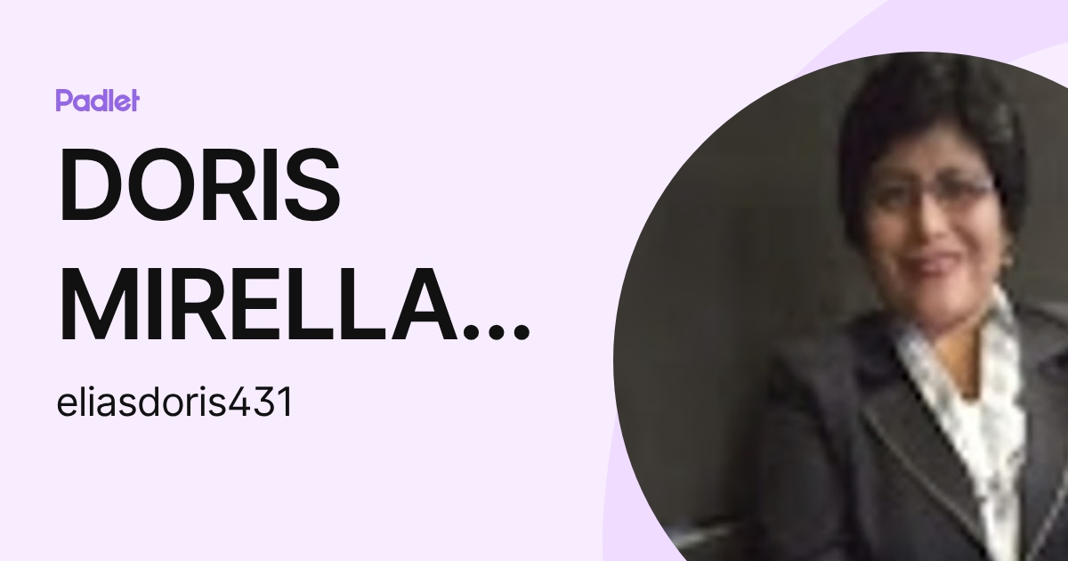DORIS MIRELLA ASCENCIO ELIAS (eliasdoris431) profile | Padlet