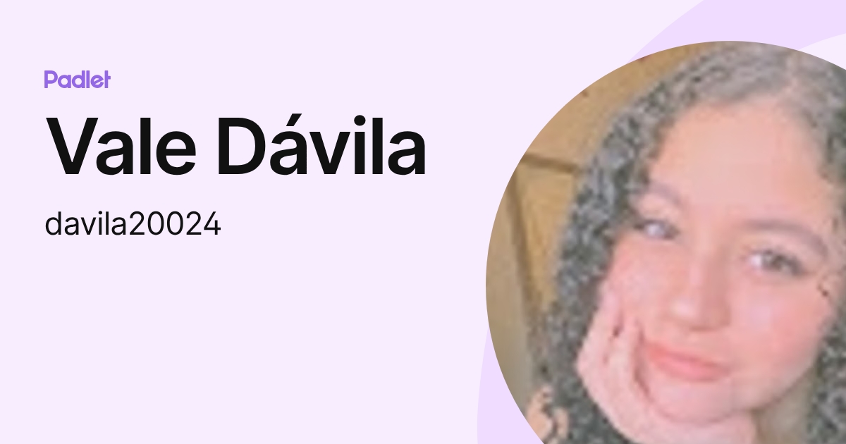 Vale Dávila (davila20024) profile | Padlet