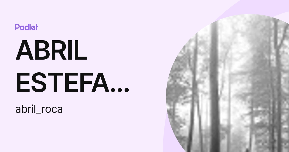 ABRIL ESTEFANIA ROCA DEL AGUILA (abril_roca) profile | Padlet