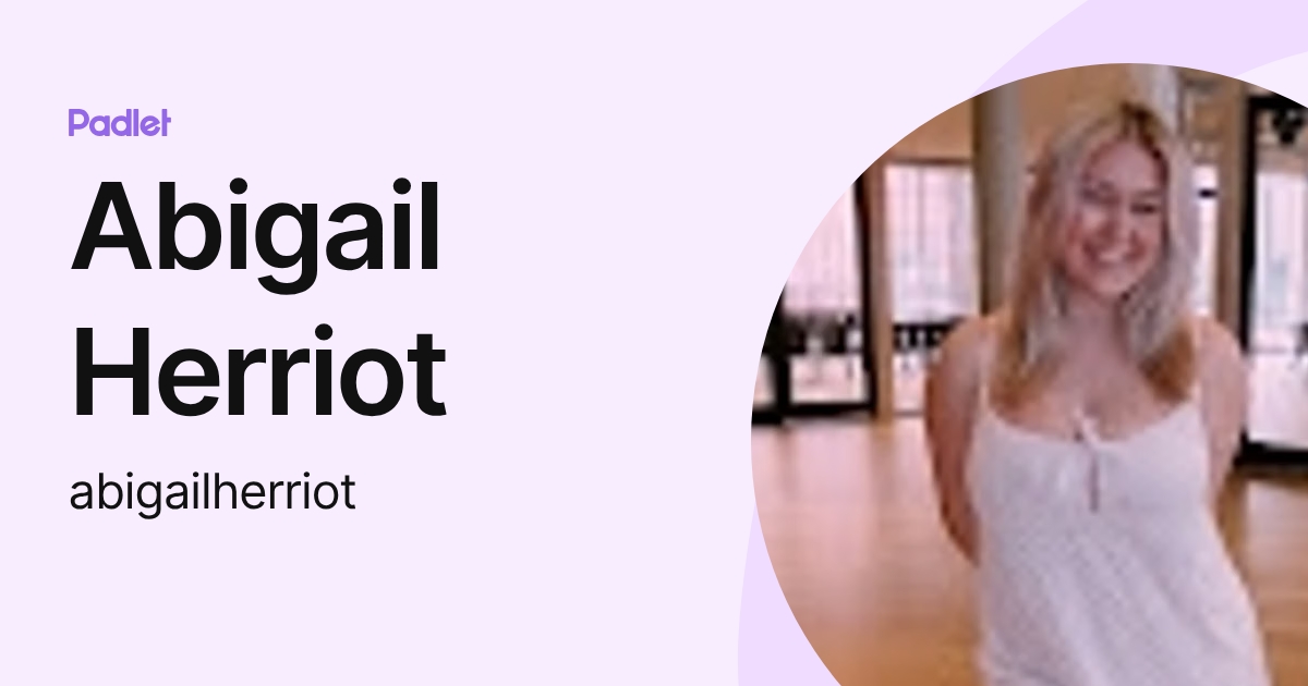Abigail Herriot (abigailherriot) profile | Padlet
