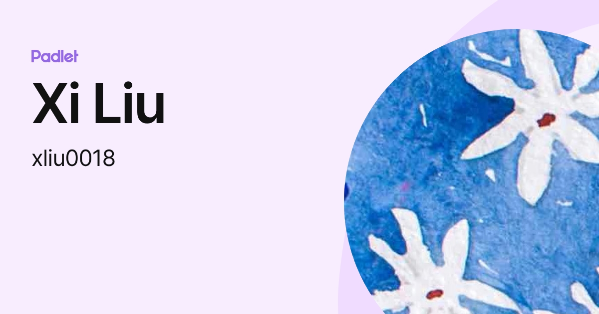 Xi Liu (xliu0018) profile | Padlet