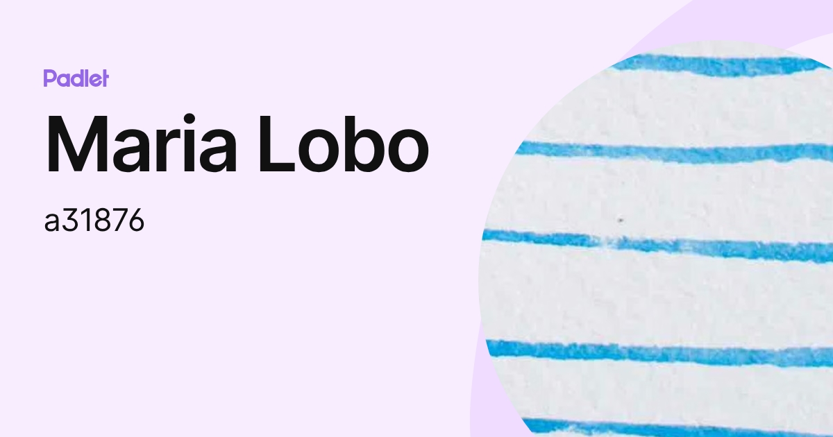 Maria Lobo (a31876) profile | Padlet