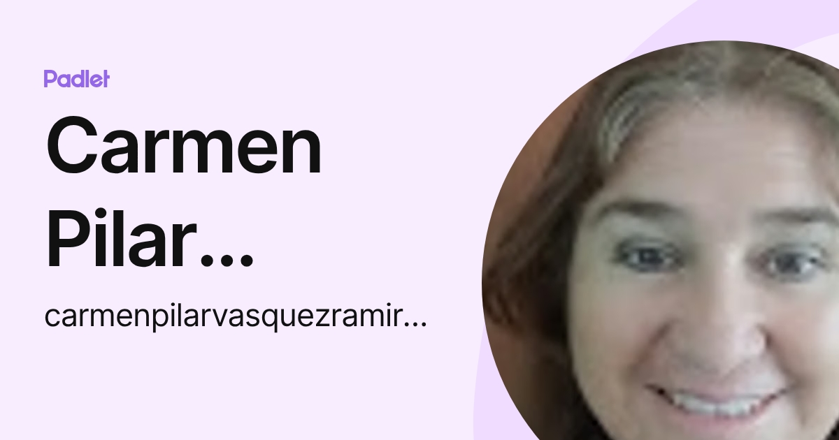 Carmen Pilar Vásquez Ramirez (carmenpilarvasquezramirez) profile | Padlet