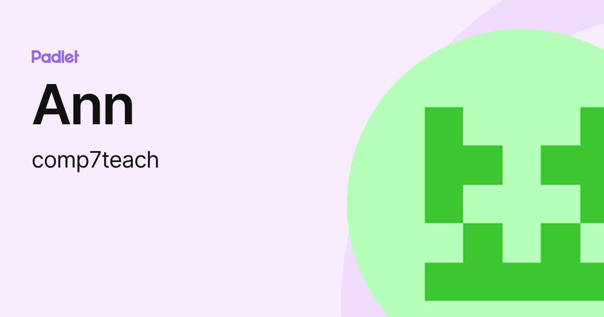 Ann (comp7teach) profile | Padlet