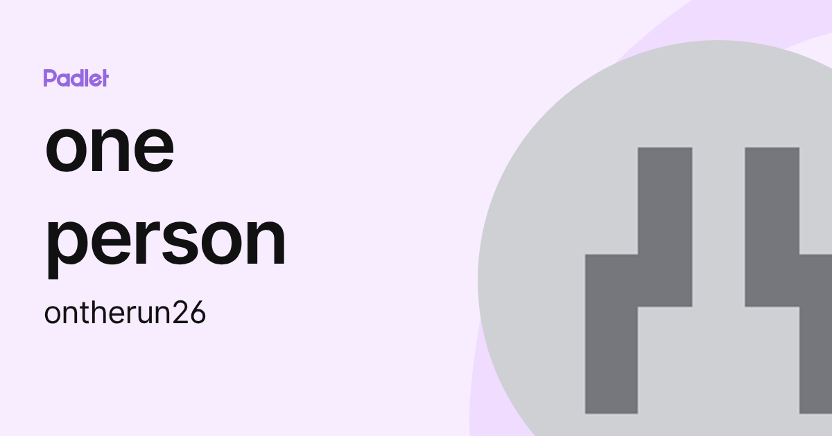 one person (ontherun26) profile | Padlet