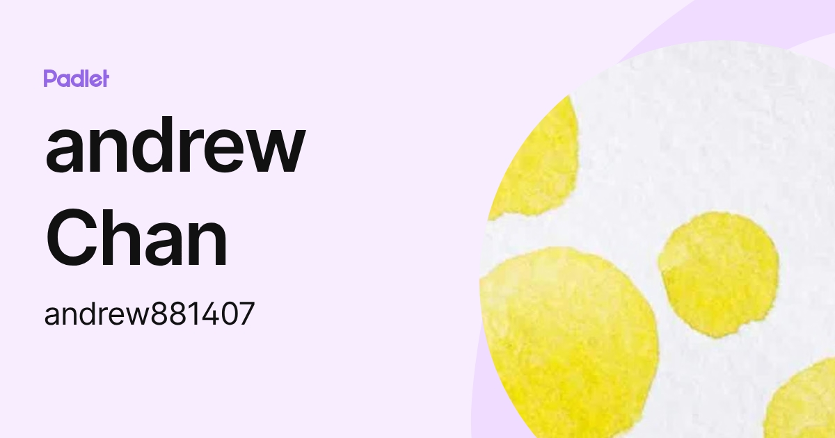 andrew Chan (andrew881407) profile | Padlet