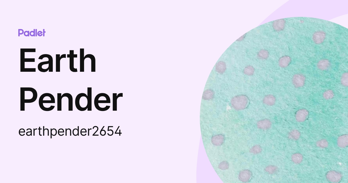 Earth Pender (earthpender2654) profile | Padlet