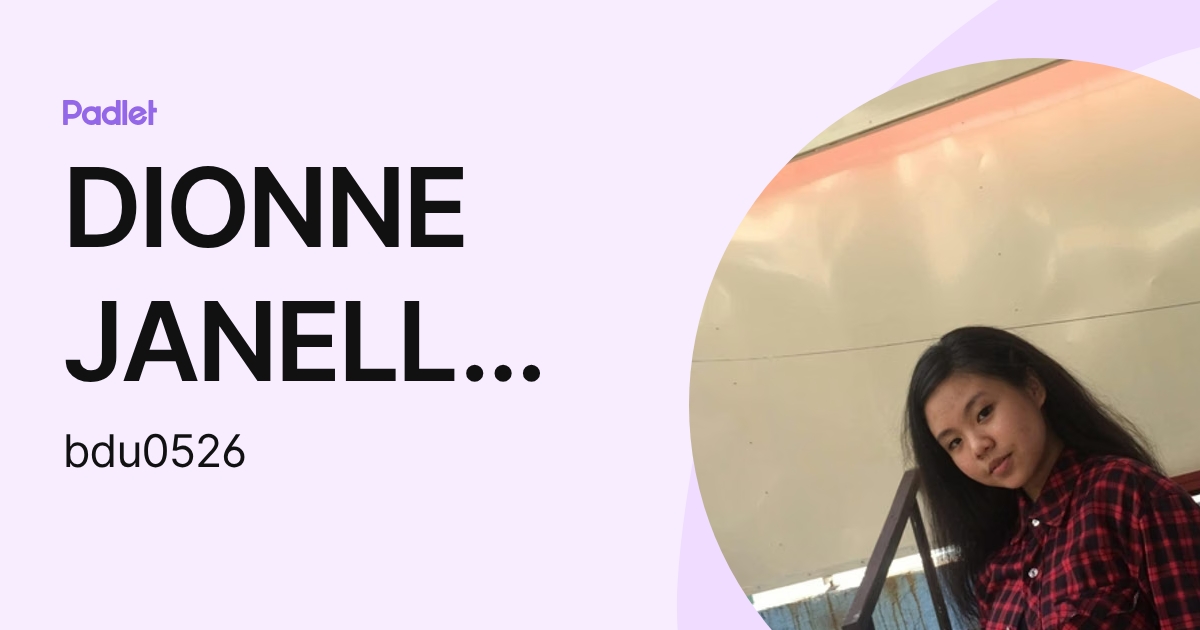 DIONNE JANELLA BOCALBOS (bdu0526) profile | Padlet