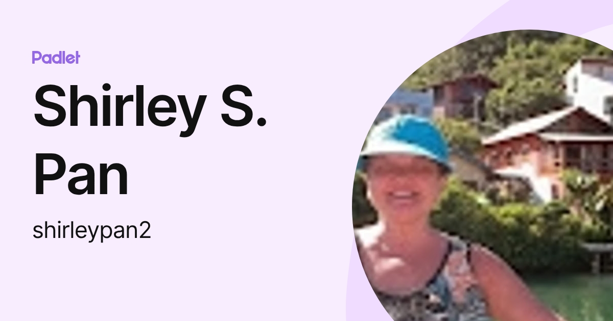 Shirley S. Pan (shirleypan2) profile | Padlet