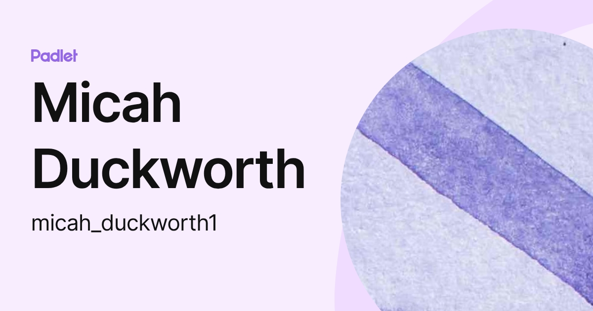 Micah Duckworth (micah_duckworth1) profile | Padlet