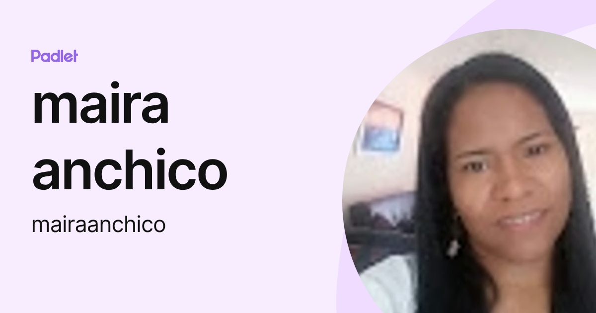 maira anchico (mairaanchico) profile | Padlet