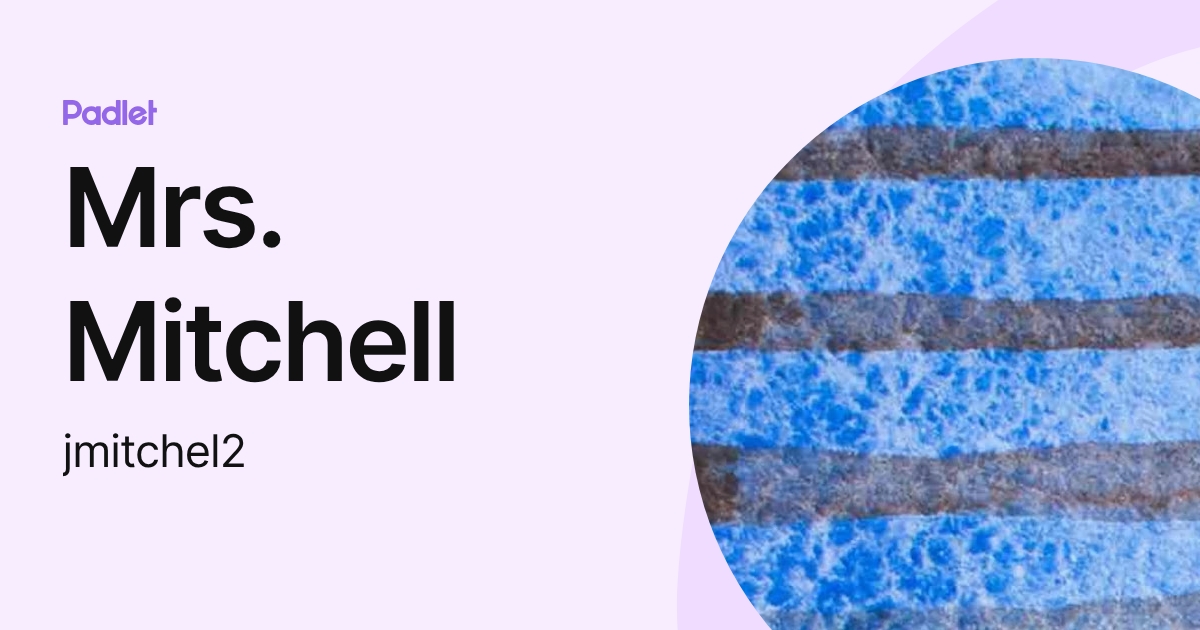 Mrs. Mitchell (jmitchel2) profile | Padlet