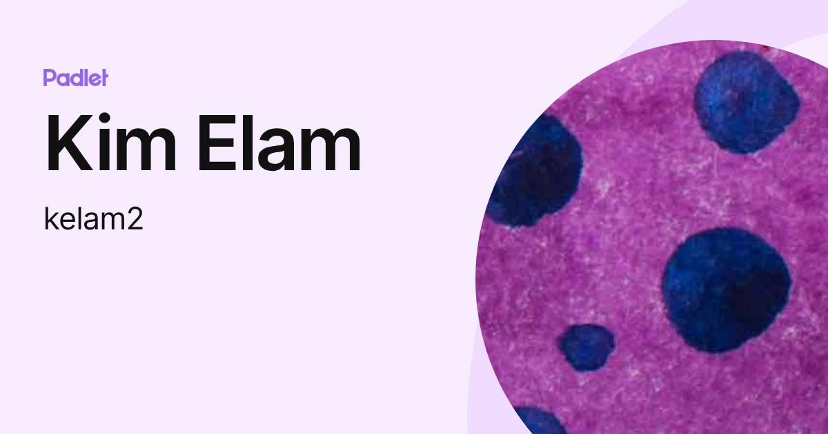 Kim Elam (kelam2) profile | Padlet