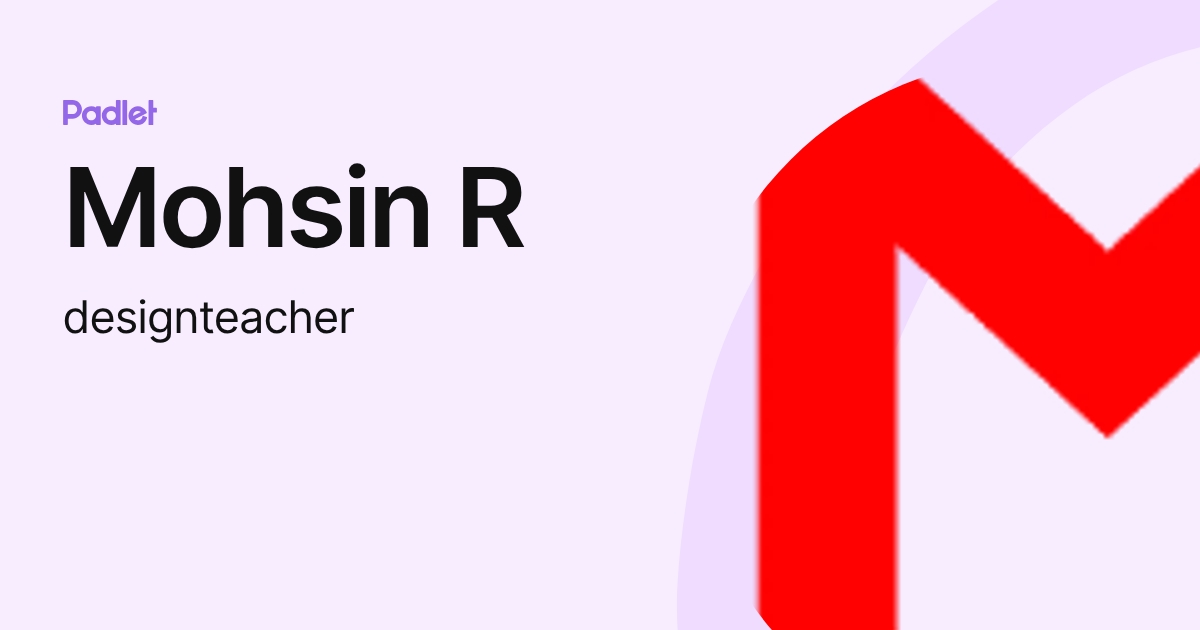 Mohsin R (designteacher) profile | Padlet