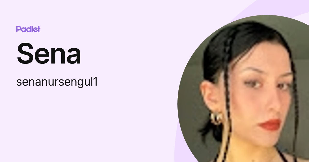Sena (senanursengul1) profile | Padlet