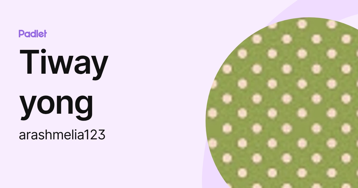 Tiway yong (arashmelia123) profile | Padlet