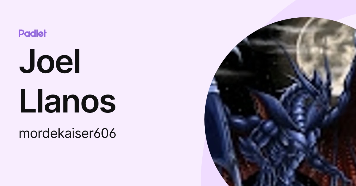 Joel Llanos (mordekaiser606) profile | Padlet