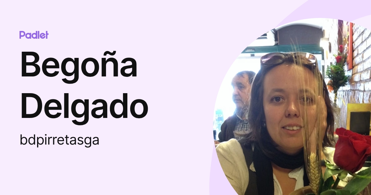 Begoña Delgado (bdpirretasga) profile | Padlet