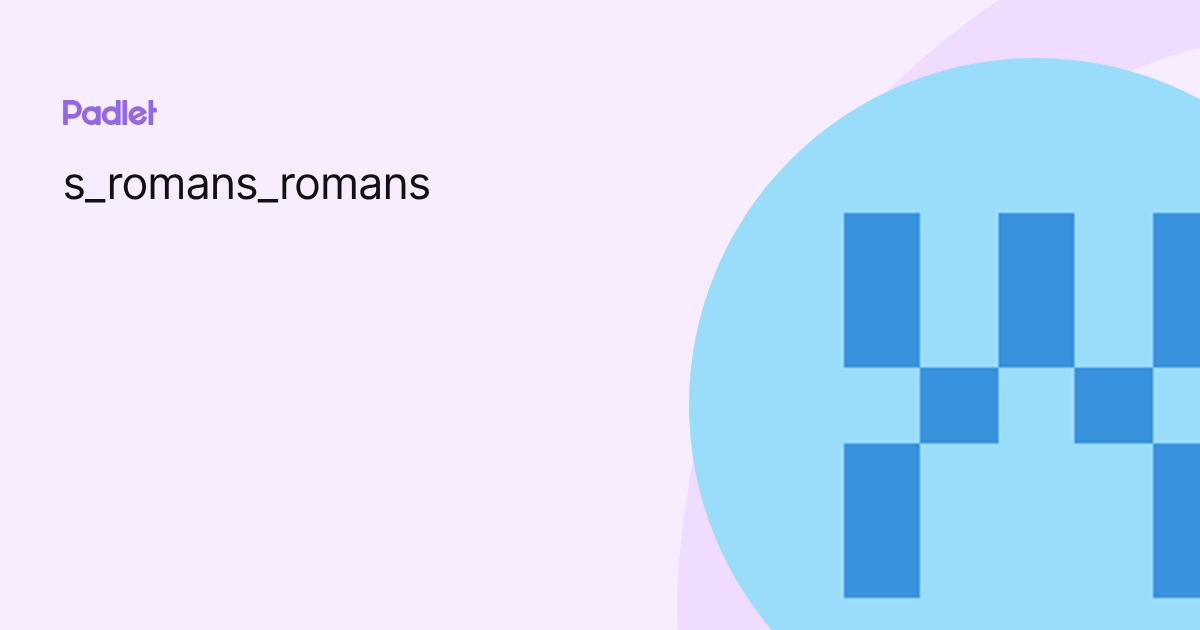 s_romans_romans profile | Padlet