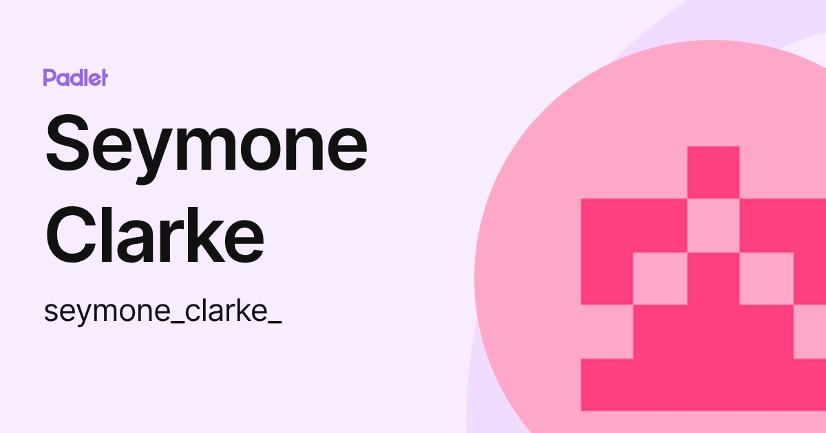 Seymone Clarke (seymone_clarke_) profile | Padlet
