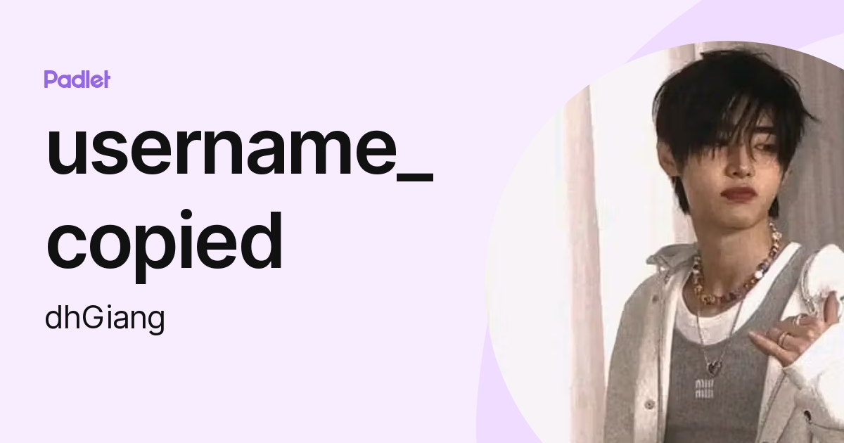 username_copied (dhGiang) profile Padlet