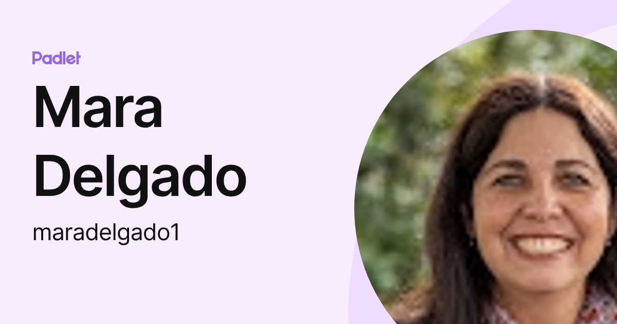 Mara Delgado (maradelgado1) profile | Padlet