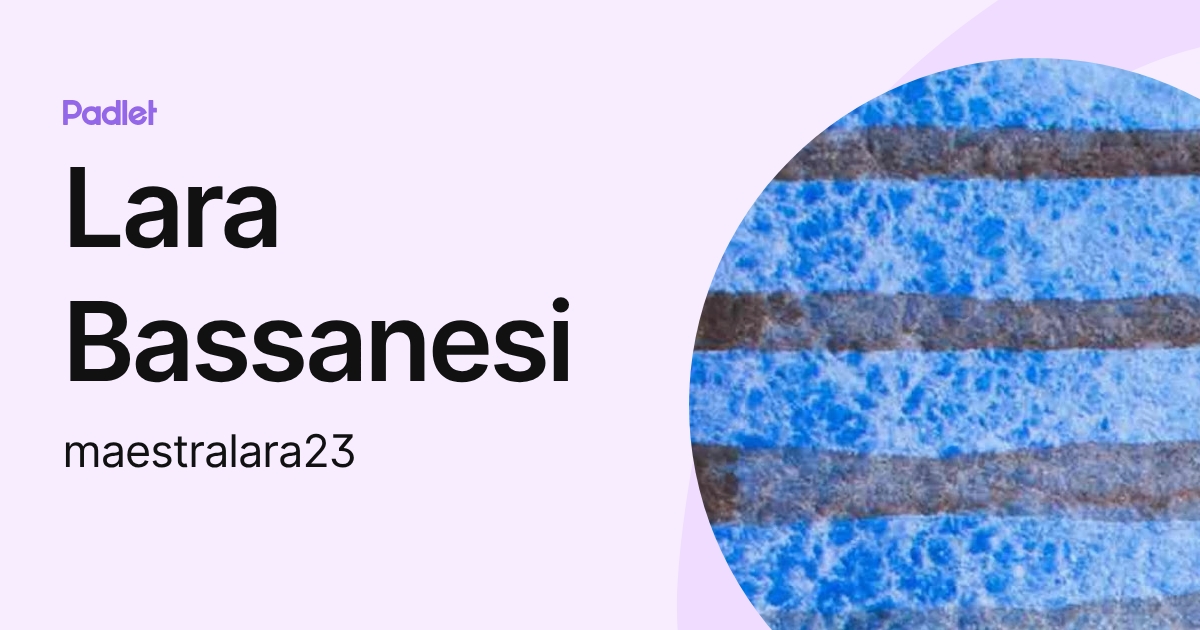 Lara Bassanesi (maestralara23) profile | Padlet