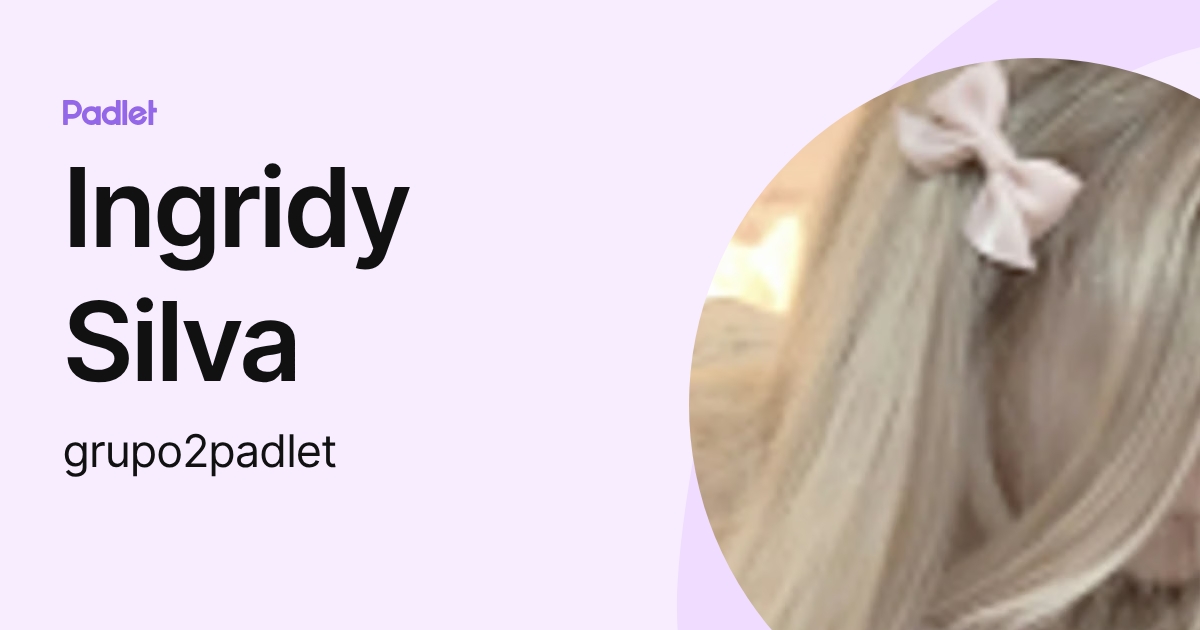 Ingridy Silva (grupo2padlet) profile | Padlet