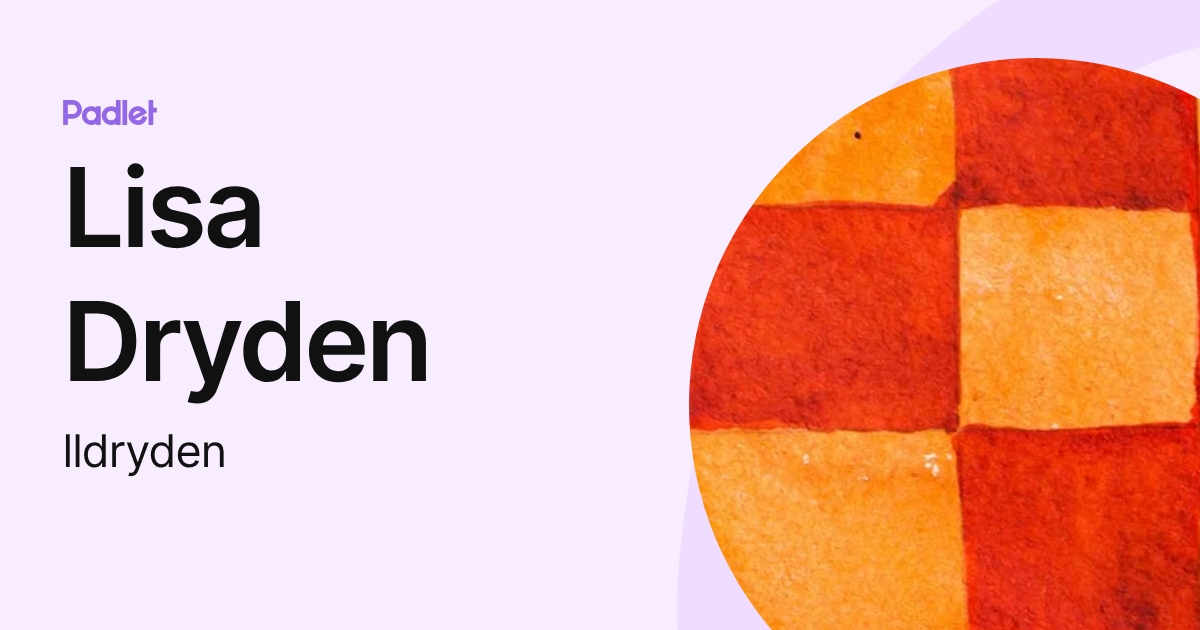 Lisa Dryden (lldryden) profile | Padlet