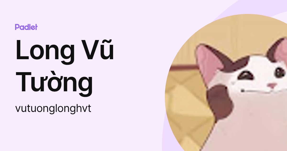 Long Vũ Tường (vutuonglonghvt) profile | Padlet