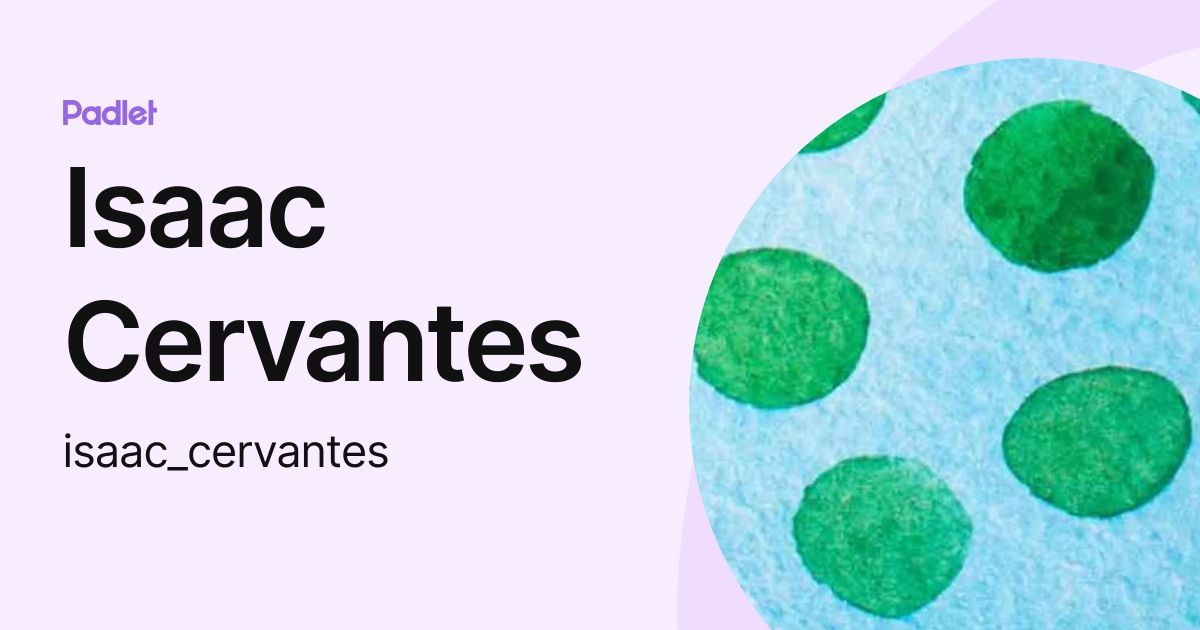 Isaac Cervantes (isaac_cervantes) profile | Padlet