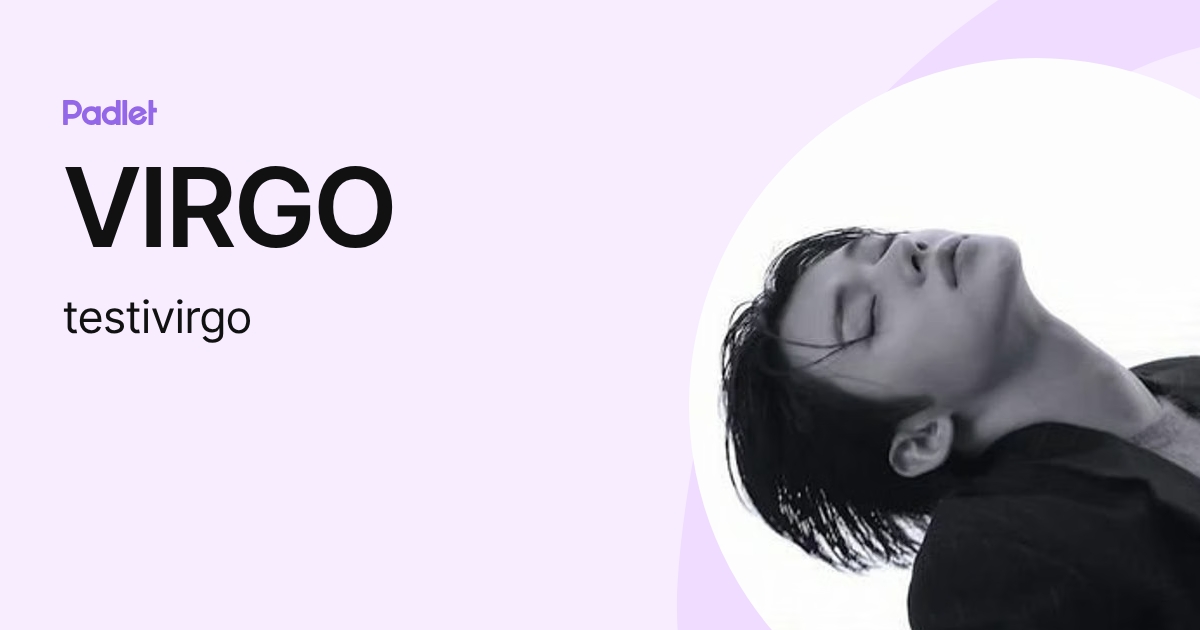 VIRGO (testivirgo) profile | Padlet