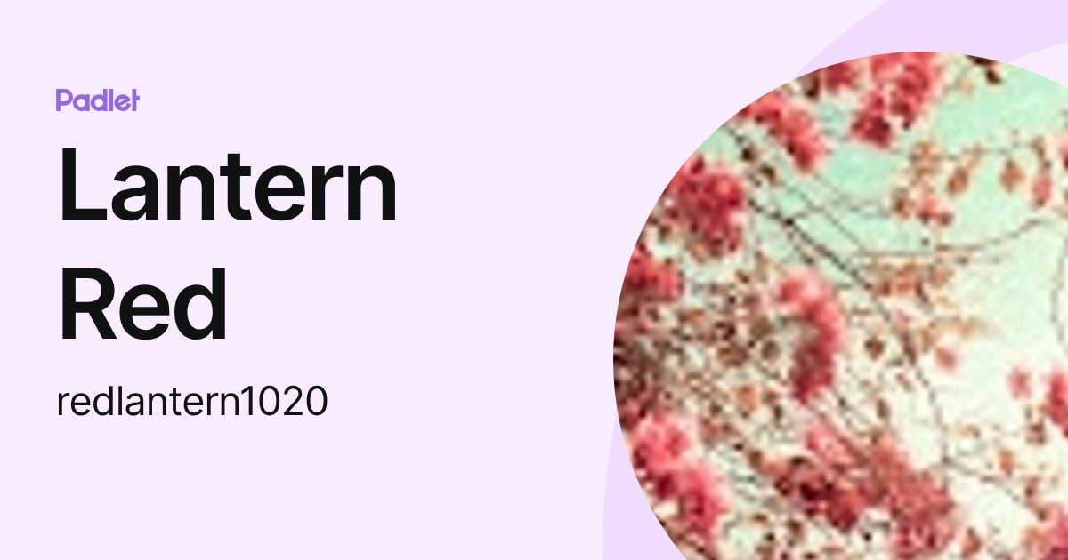 Lantern Red (redlantern1020) profile | Padlet
