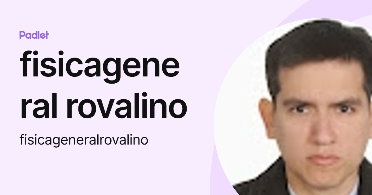 fisicageneral rovalino (fisicageneralrovalino) profile | Padlet