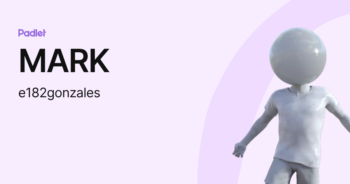 MARK (e182gonzales) profile | Padlet