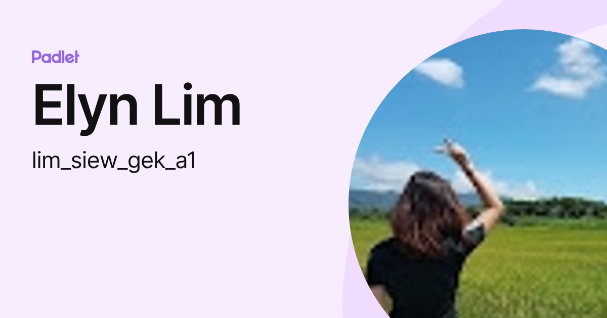 Elyn Lim (lim_siew_gek_a1) profile | Padlet