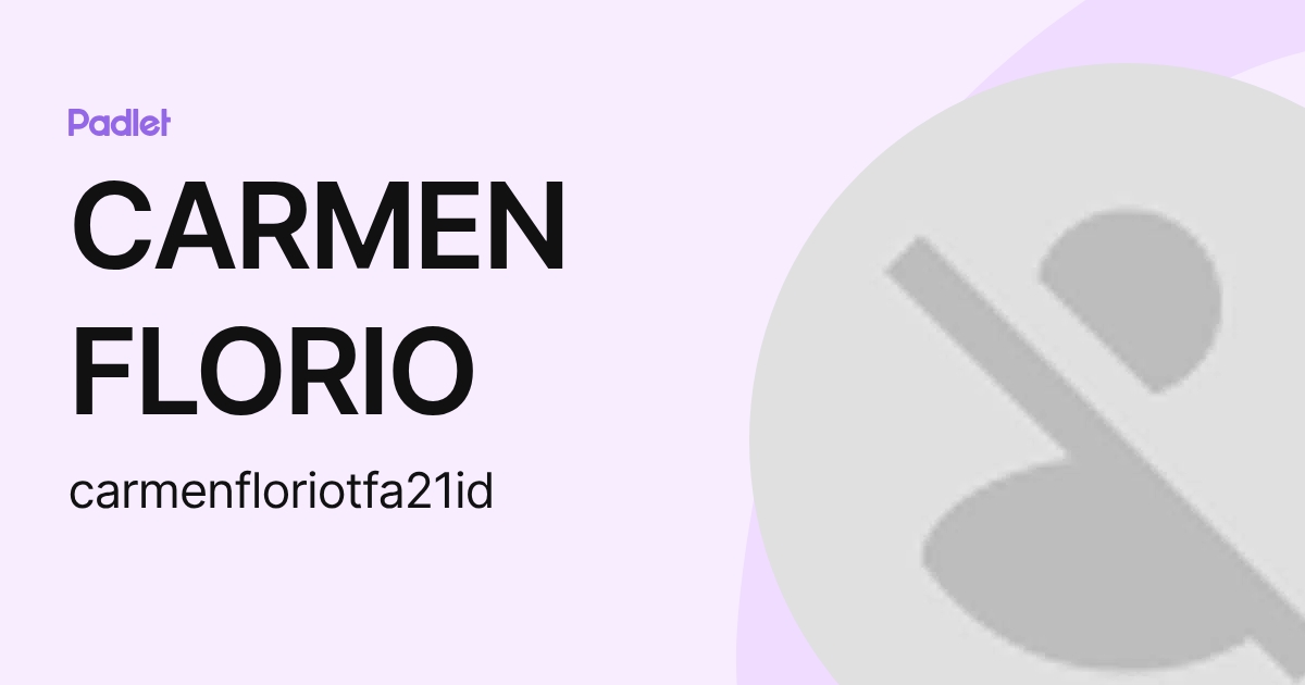 CARMEN FLORIO (carmenfloriotfa21id) profile | Padlet