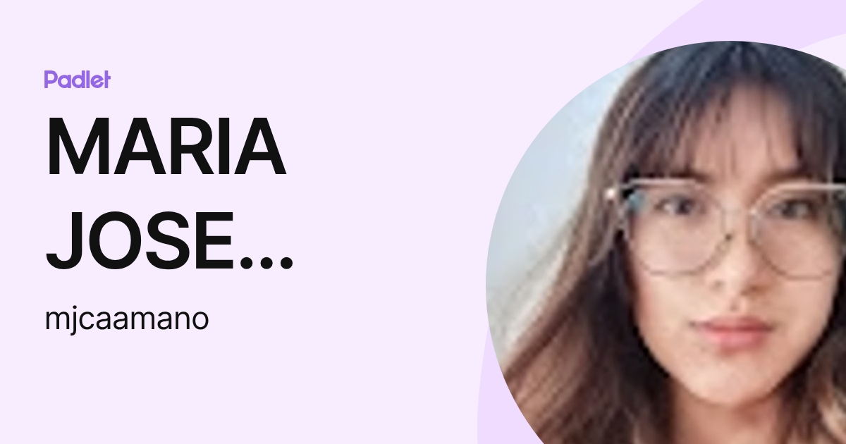 MARIA JOSE CAAMA O MAZHENDA (mjcaamano) profile | Padlet