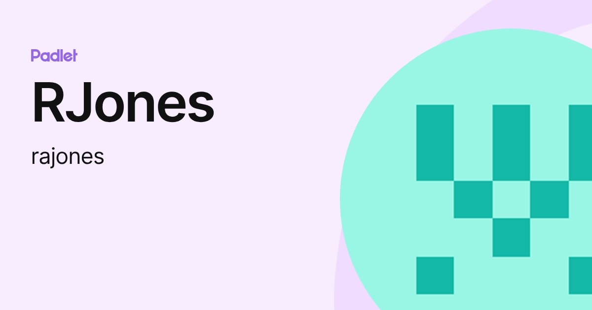 RJones (rajones) profile | Padlet