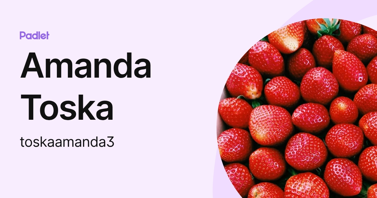 Amanda Toska (toskaamanda3) profile | Padlet
