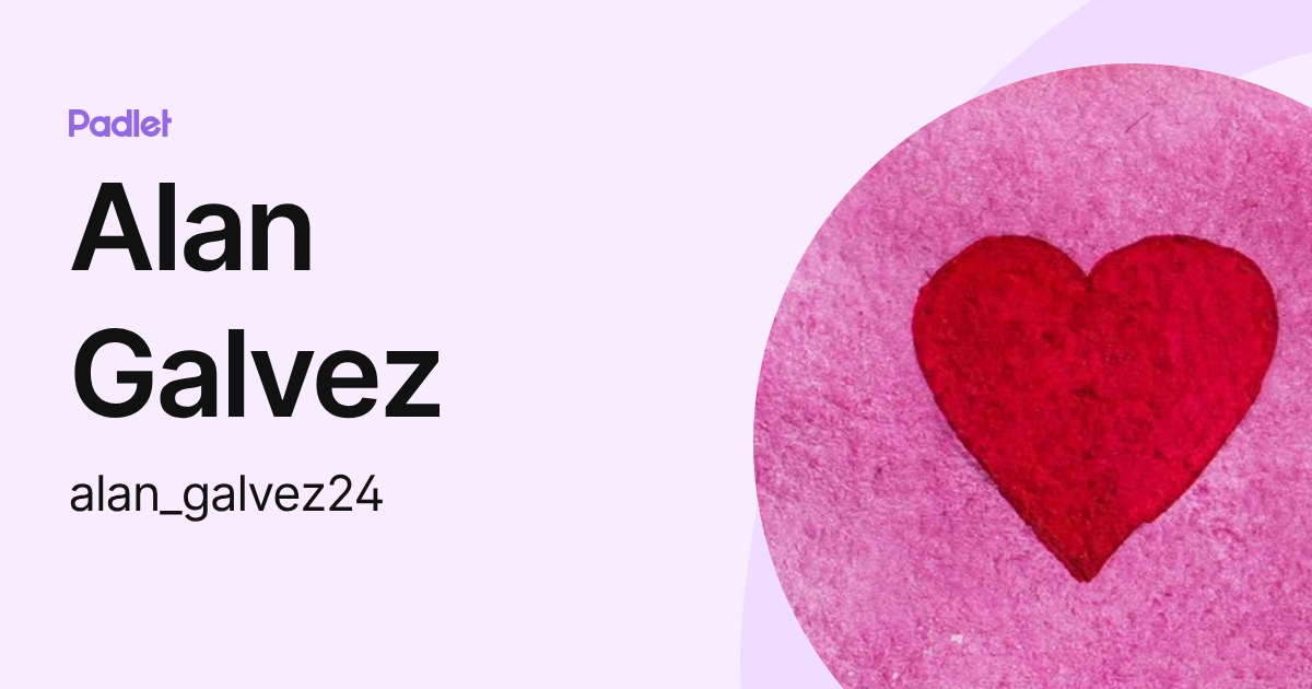 Alan Galvez (alan_galvez24) profile | Padlet
