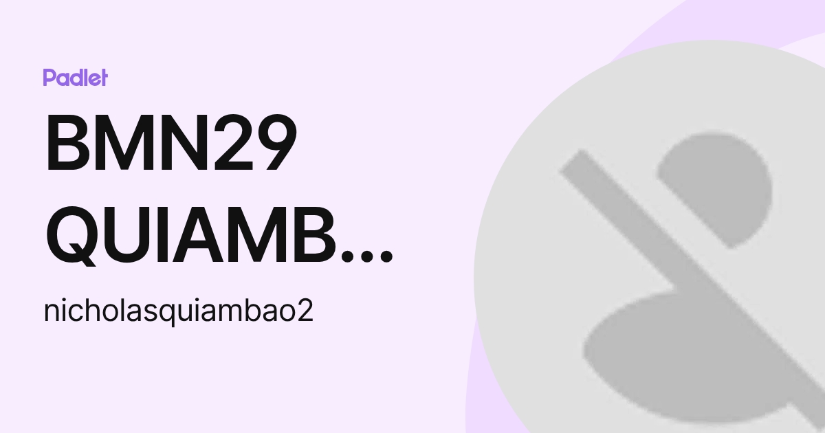 BMN29 QUIAMBAO, Nicholas Mateo (nicholasquiambao2) profile | Padlet