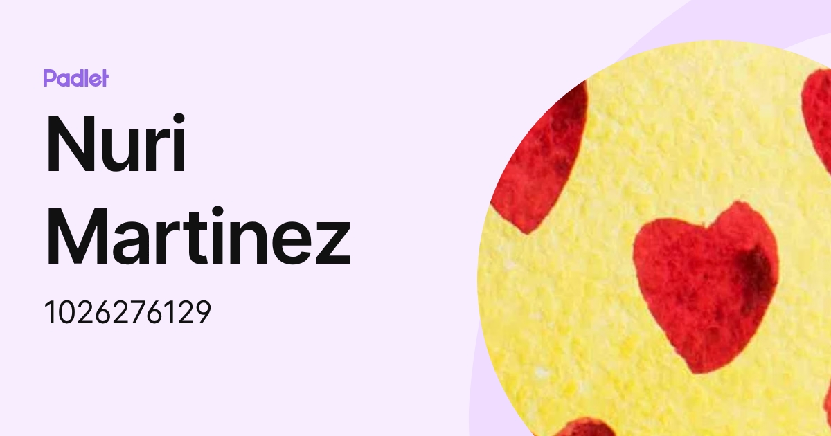Nuri Martinez (1026276129) profile | Padlet