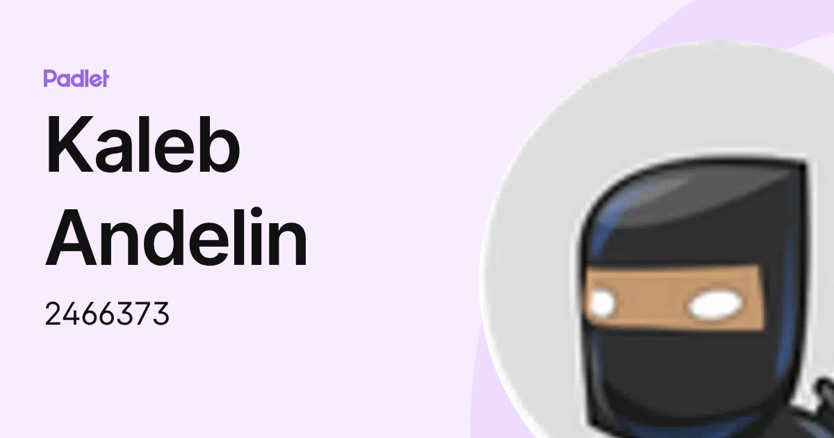Kaleb Andelin (2466373) profile | Padlet