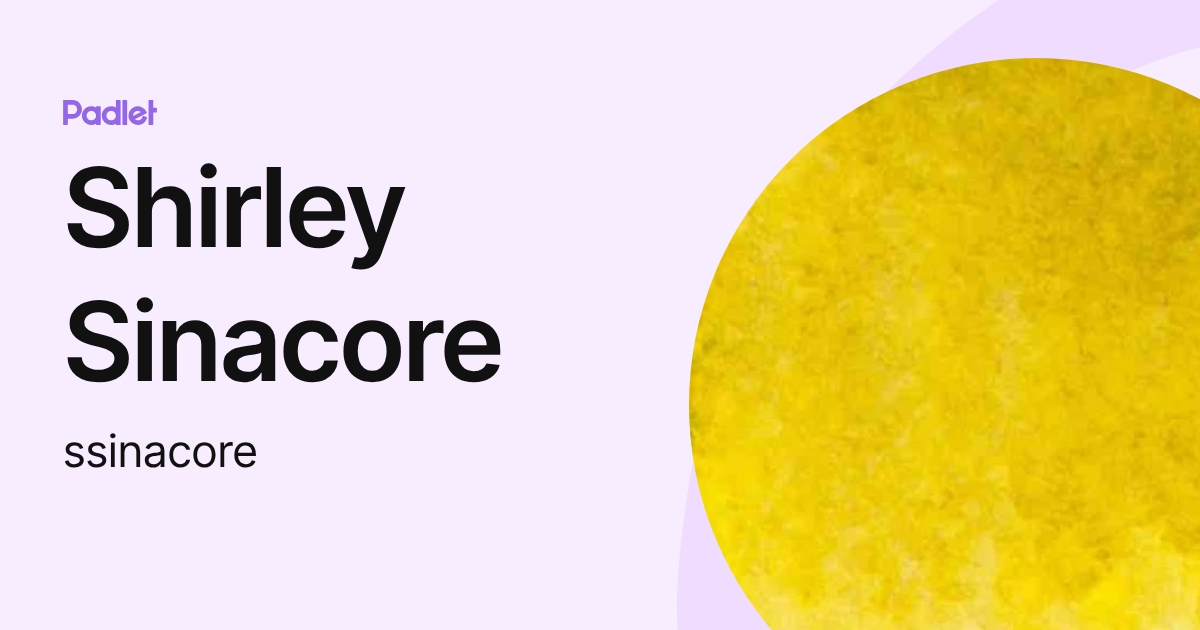 Shirley Sinacore (ssinacore) profile | Padlet