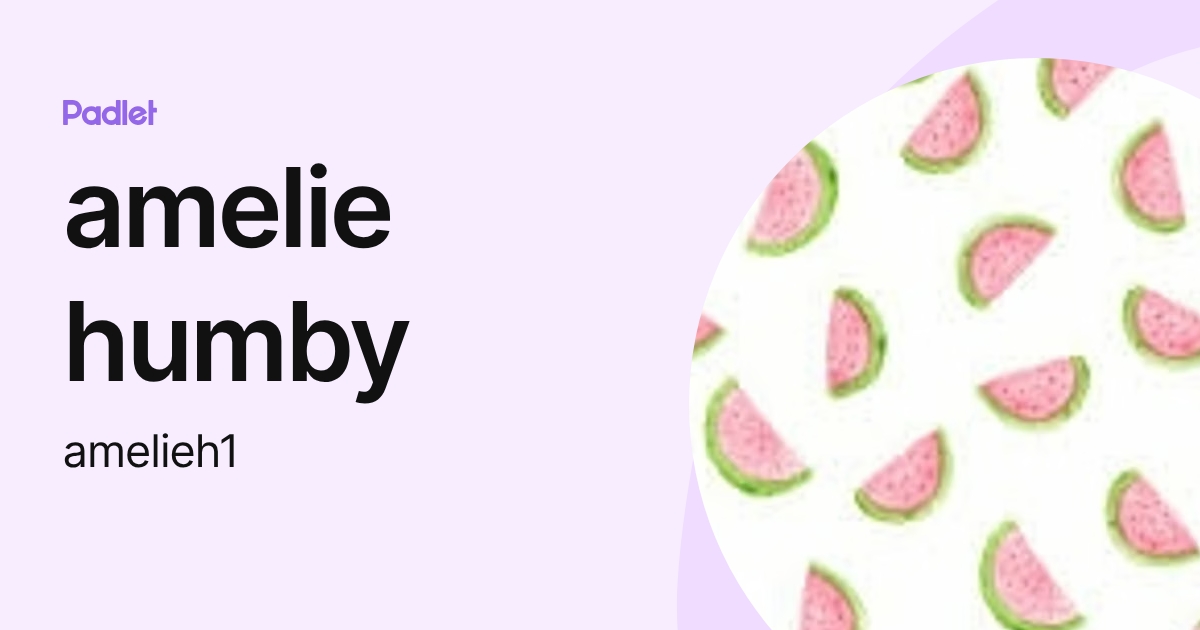 amelie humby (amelieh1) profile | Padlet