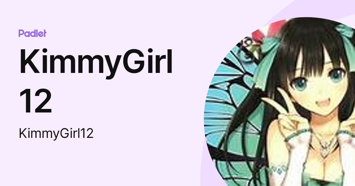 KimmyGirl12 (KimmyGirl12) profile | Padlet